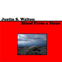 Justin S. Walton - Blood From a Stone