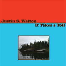 Justin S. Walton - It Takes a Toll